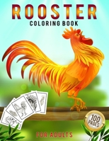 Rooster Coloring Book for Adults: An Adult Chicken Coloring Pages with Hens for Easter Chicken Lovers 100 Pages B08VLM3DLP Book Cover