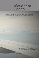 Airline Management: A different View B098GL3XWZ Book Cover