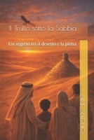 Il Trullo sotto la Sabbia: Un segreto tra il deserto e la pietra (Italian Edition) B0GLZYBPZ4 Book Cover
