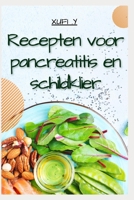 Recepten voor pancreatitis en schildklier: Behandeling en preventie van schildklier- en pancreatitis B0BB5SCRQ9 Book Cover