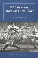 Still Standing After All These Years: Twelve of Baseball's Longest Standing Records 078640230X Book Cover