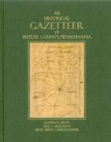 An Historical Gazeteer of Butler County, Pennsylvania 0976056399 Book Cover