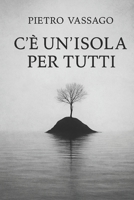 C'è un'Isola per Tutti (Italian Edition) B0FJ759Q3B Book Cover