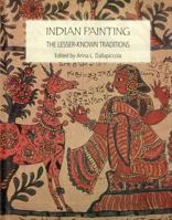 Indian Painting: The Lesser-Known Traditions 818973881X Book Cover