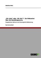 „Für viele" oder „für alle"? - Zur Diskussion über die Wandlungsworte: Exegetischer Befund und theologische Bedeutung 3656194300 Book Cover