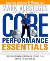 Core Performance Essentials: The Revolutionary Nutrition and Exercise Plan Adapted for Everyday Use 1594863504 Book Cover