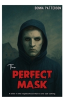 THE PREFECT MASK: A killer in the neighbour that no one saw coming. B0FJH7RNX9 Book Cover