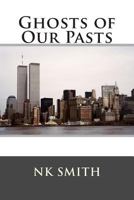 Ghosts of Our Pasts 1612130828 Book Cover