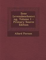 Eene Levensbeschouwing, Volume 1 1148040552 Book Cover