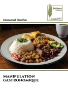 Manipulation gastronomique (French Edition) 6204970461 Book Cover
