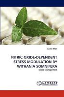NITRIC OXIDE-DEPENDENT STRESS MODULATION BY WITHANIA SOMNIFERA: Stress Management 3838377788 Book Cover