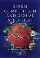 Sperm Competition and Sexual Selection 0121005437 Book Cover
