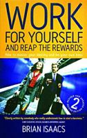 Work for Yourself and Reap the Rewards, 2nd Ed.: How to Master Your Destiny and Be Your Own Boss 1857039572 Book Cover