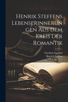 Henrik Steffens Lebenserinnerungen aus dem Kreis der Romantik 102253274X Book Cover