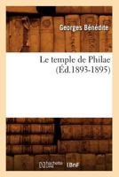 Le Temple de Philae (A0/00d.1893-1895) 2012690130 Book Cover