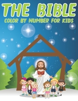 The Bible Color By Number For Kids: Christian Activity and Coloring Book for Kids B08P1KLNGY Book Cover