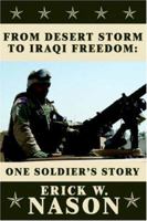 From Desert Storm to Iraqi Freedom: One Soldier's Story 1425918867 Book Cover