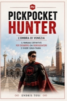 PICKPOCKET HUNTER: L’Ombra di Venezia (Italian Edition) B0HF549BSV Book Cover
