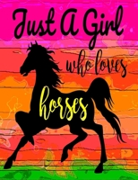 Just A Girl Who Loves Horses: Composition Notebook - College Ruled - Gift for Pony Mad Girl or Woman B084Q3ZM2X Book Cover