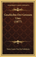 Geschichte Der Grossen Liao 1161180842 Book Cover