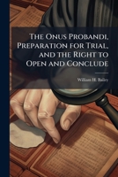 The onus probandi, preparation for trial, and the right to open and conclude 117180301X Book Cover