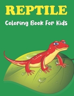 Reptile Coloring Book for Kids: A Collection Of Coloring Page Toddlers & Kids 50 Favorite Reptiles Turtles, Lizard, Crocodiles, Alligators, Anaconda and more. Vol-1 B0959DBPYW Book Cover