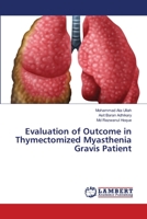 Evaluation of Outcome in Thymectomized Myasthenia Gravis Patient 6139851246 Book Cover