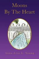 Moons by the Heart 1441537708 Book Cover