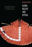 Kiowa Belief and Ritual 1496232658 Book Cover