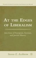 At the Edges of Liberalism: Junctions of European, German, and Jewish History (Palgrave Studies in Cultural and Intellectual History) 113700228X Book Cover