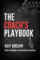 The Coach's Playbook: How Coaches Are Building Online Businesses and Changing The World (The Success Playbook Series) 1951291425 Book Cover
