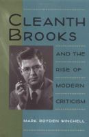 Cleanth Brooks and the Rise of Modern Criticism (Minds of the New South) 081391647X Book Cover