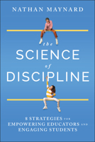 The Science of School Discipline: 7 Ways to Flip Student Behavior and Create a Stronger Classroom Community 1394253508 Book Cover