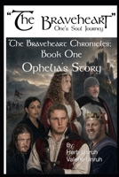 The Braveheart Chronicles: Ophelia's story B0HH96BTCW Book Cover