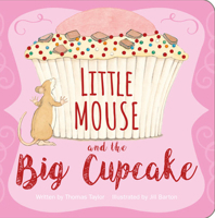Little Mouse and the Big Cupcake 1910716324 Book Cover