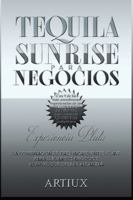 Tequila Sunrise para Negocios: La combinación de tres ingredientes clave para llevar tus negocios al nivel que deseas alcanzar 151719217X Book Cover