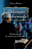Adoração Reformada: A adoração que é de acordo com as Escrituras 1520520662 Book Cover