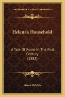 Helena's Household: A Tale of Rome in the First Century 1165384841 Book Cover