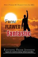 From Flawed to Fantastic 1935723944 Book Cover