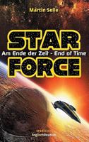 STAR FORCE - Am Ende der Zeit / End of Time 3743976382 Book Cover