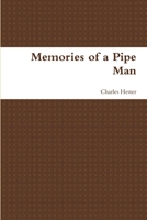 Memories of a Pipe Man 1329226283 Book Cover
