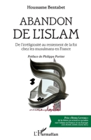 Abandon de l'islam: De l'irréligiosité au reniement de la foi chez les musulmans en France (French Edition) 2343184925 Book Cover