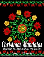 Christmas Mandalas: Relaxing Coloring Book for Adults Featuring Beautiful Mandalas Designed to Relax and Unwind Perfect for Woman Gift Ideas null Book Cover