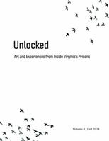 Unlocked: Art and Experiences From Inside Virginia's Prisons, Volume 3 1962841898 Book Cover