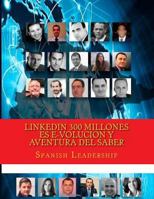 LinkedIn 300 millones es e-volucion y Aventura del Saber: Version Color 1495409546 Book Cover