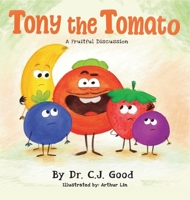 Tony the Tomato: A Fruitful Conversation B0CS32CBHW Book Cover