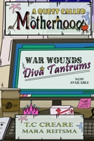 A Quest Called Motherhood- War Wounds and Diva Tantrums 1716980003 Book Cover