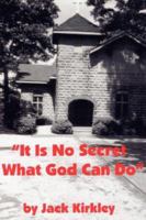 It Is No Secret What God Can Do 1425957838 Book Cover