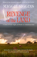Revenge of the Land: a Century of Greed, Tragedy, and Murder on a Saskatchewan Farm 0771081553 Book Cover