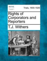 Rights of Corporators and Reporters 1275063403 Book Cover